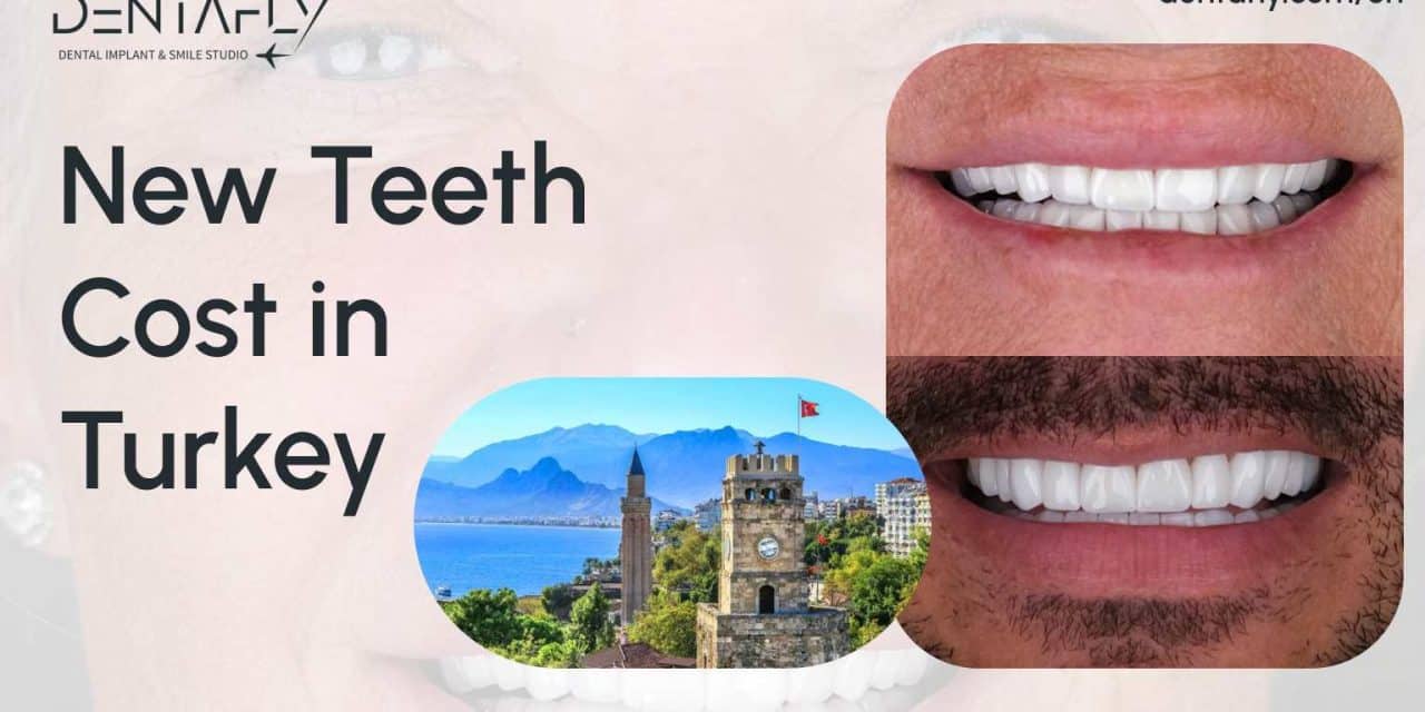 New Teeth in Turkey: Costs, Packages, Procedure 2024
