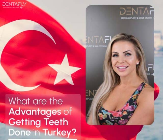 advantages of getting teeth done in Turkey